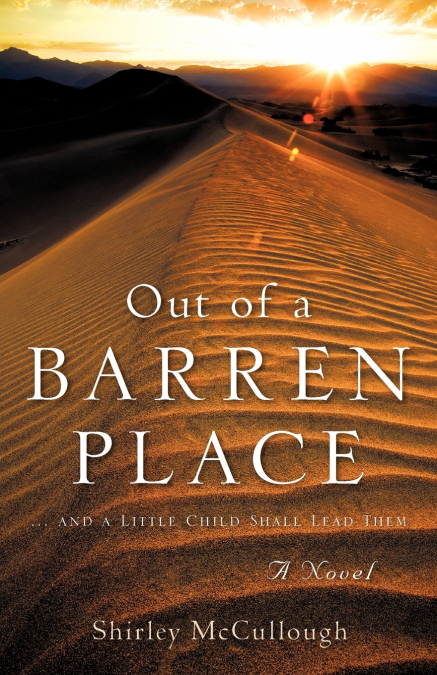 OUT OF A BARREN PLACE