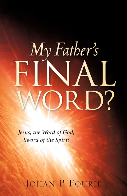 My Father’s Final Word?