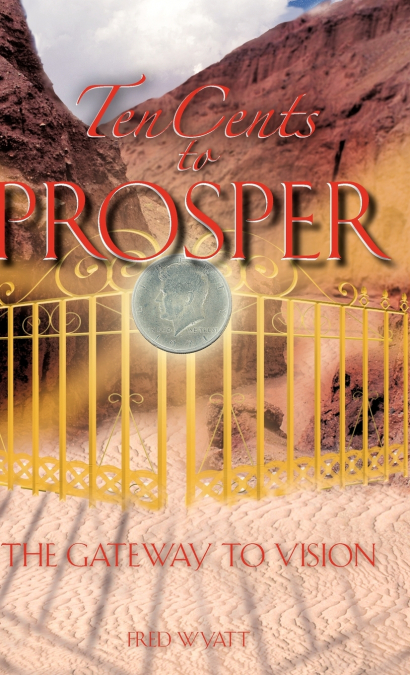 TEN CENTS TO PROSPER