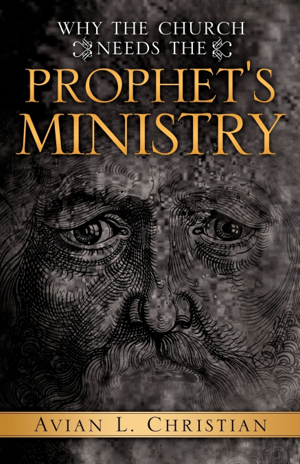 Why The Church Needs the Prophet’s Ministry