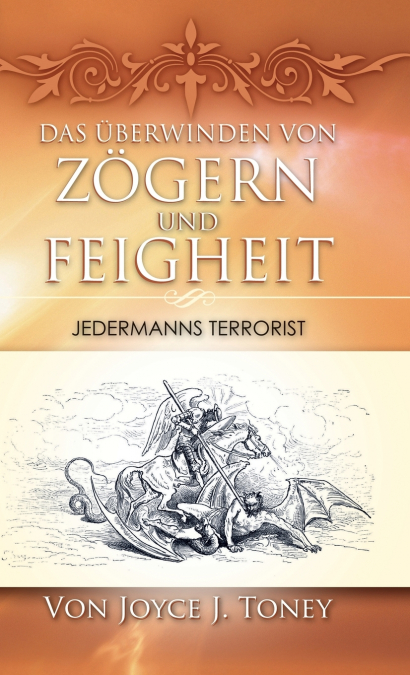 DAS ÜBERWINDEN VON ZÖGERN UND FEIGHEIT