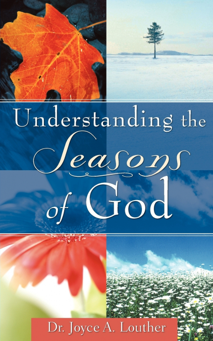 UNDERSTANDING THE SEASONS OF GOD