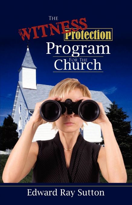 The Witness Protection Program For The Church