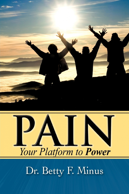PAIN, YOUR PLATFORM TO POWER
