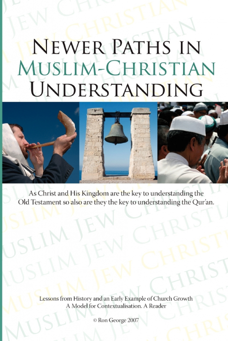'Newer Paths in Muslim-Christian Understanding'