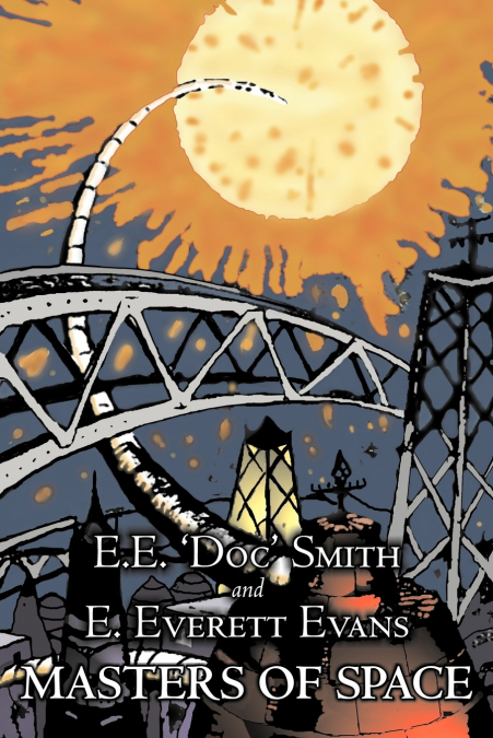 Masters of Space by E. E. ’Doc’ Smith, Science Fiction, Adventure, Space Opera