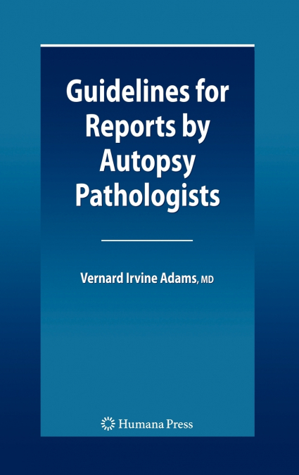 Guidelines for Reports by Autopsy Pathologists