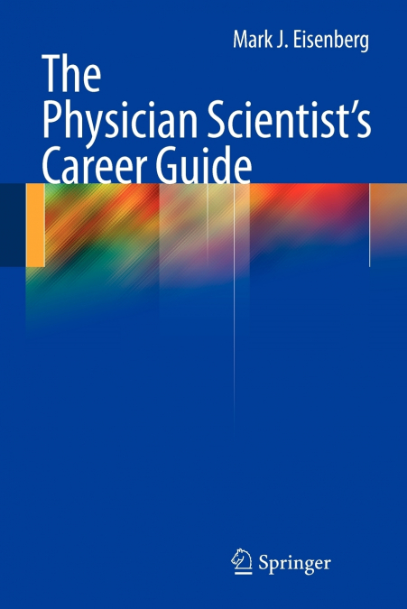 The Physician Scientist’s Career Guide