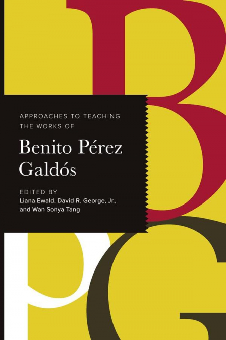 Approaches to Teaching the Works of Benito Pérez Galdós