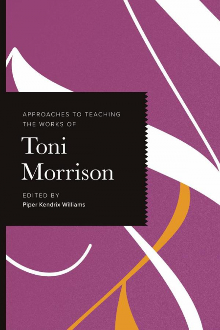 Approaches to Teaching the Works of Toni Morrison