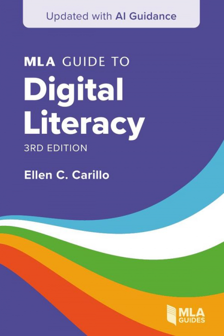 MLA Guide to Digital Literacy (Updated with AI Guidance)