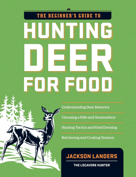 The Beginner’s Guide to Hunting Deer for Food