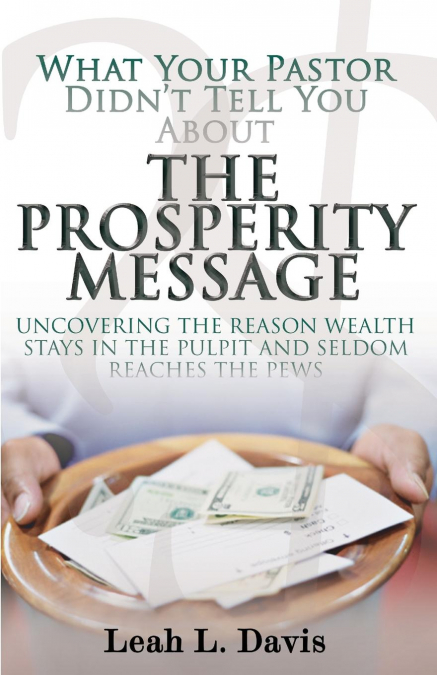 What Pastors Don’t Tell You About the Prosperity Message