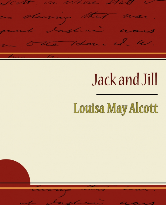 Jack and Jill - Alcott Louisa May