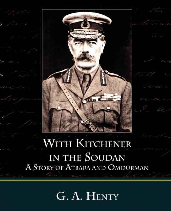 With Kitchener in the Soudan a Story of Atbara and Omdurman