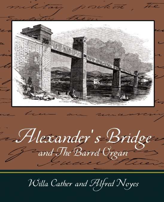 Alexander’s Bridge and The Barrel Organ
