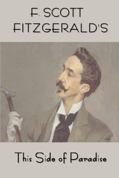Scott Fitzgerald’s This Side of Paradise