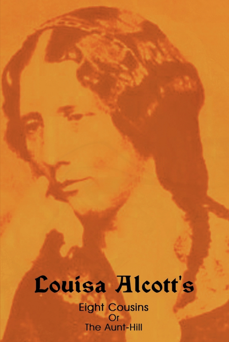 Eight Cousins, Or, the Aunt-Hill