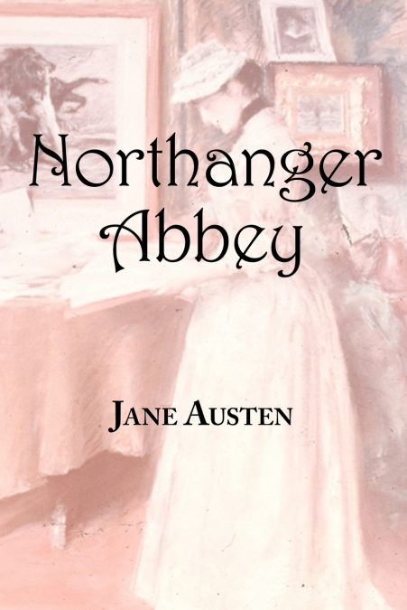 Jane Austen’s Northanger Abbey