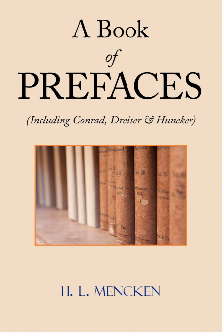 A Book of Prefaces (Including Conrad, Dreiser & Huneker)