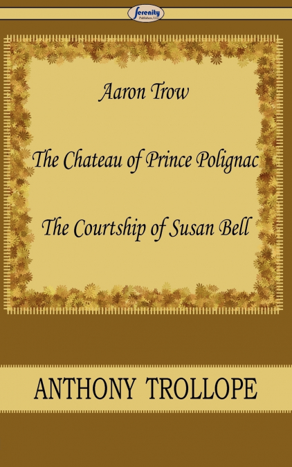 Aaron Trow & the Chateau of Prince Polignac & the Courtship of Susan Bell