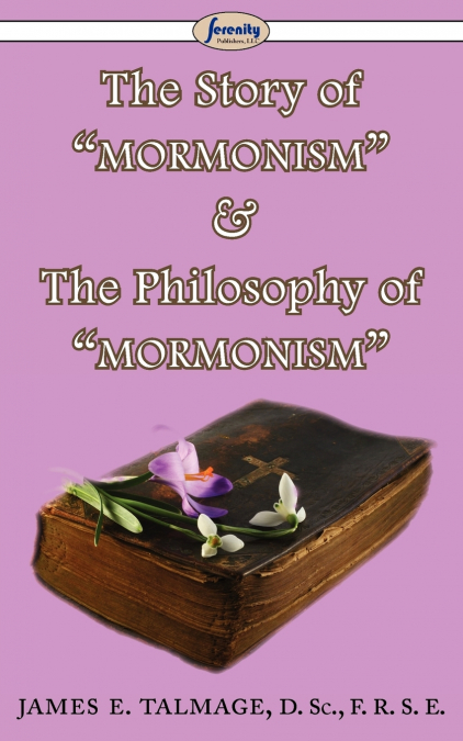 The Story of 'Mormonism' & The Philosophy of 'Mormonism'