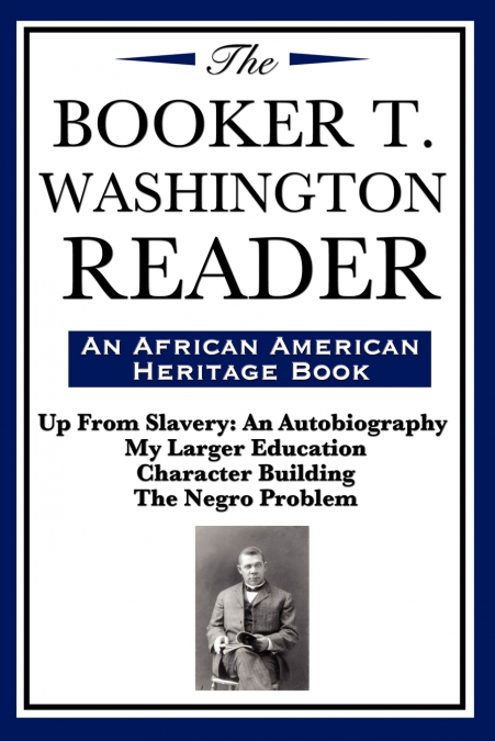 The Booker T. Washington Reader (an African American Heritage Book)