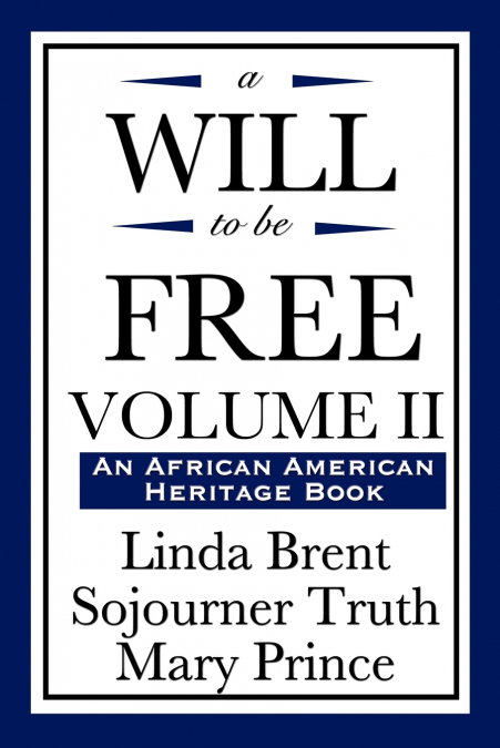 A Will to Be Free, Vol. II (an African American Heritage Book)