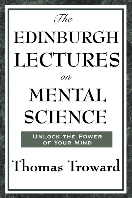 The Edinburgh Lectures on Mental Science