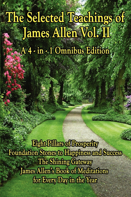 The Selected Teachings of James Allen Vol. II