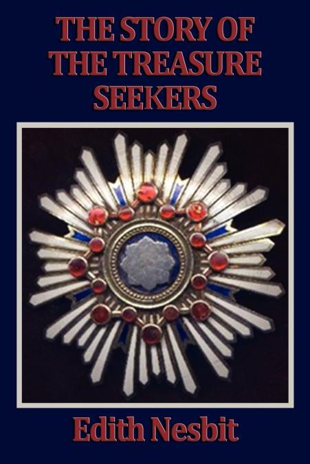 The Story of the  Treasure Seekers