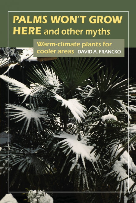 Palms Won’t Grow Here and Other Myths