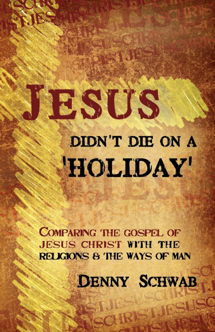 Jesus Didn’t Die on a ’Holiday’