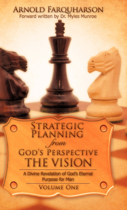 Strategic Planning from God’s Perspective THE VISION