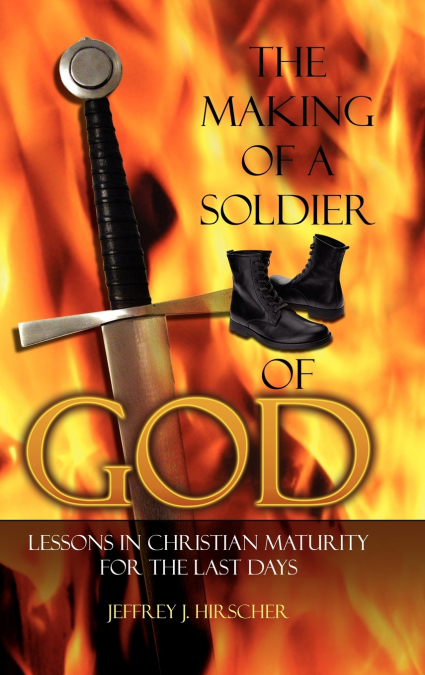 THE MAKING OF A SOLDIER OF GOD