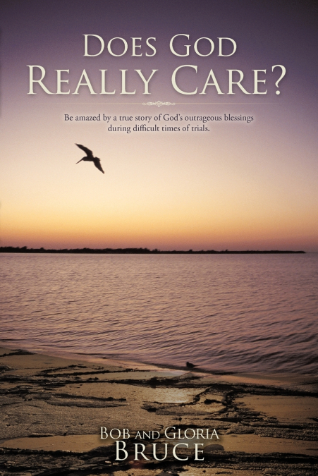 DOES GOD REALLY CARE?