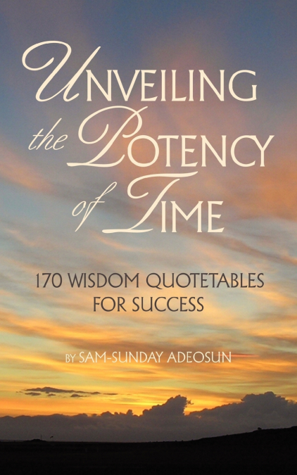 UNVEILING THE POTENCY OF TIME