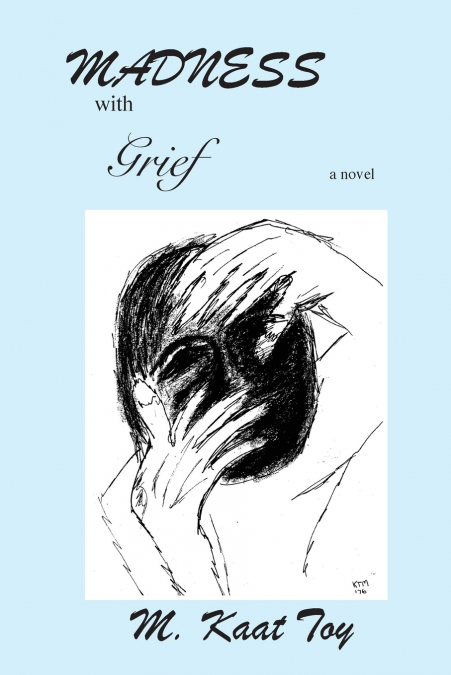 Madness with Grief