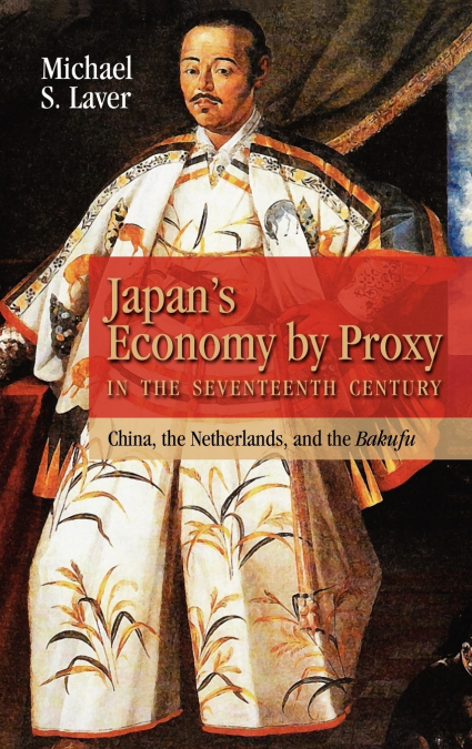 Japan’s Economy by Proxy in the Seventeenth Century