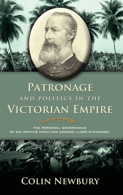 Patronage and Politics in the Victorian Empire