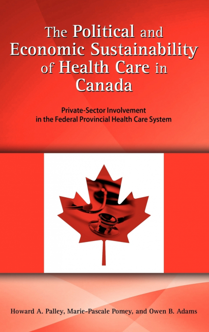 The Political and Economic Sustainability of Health Care in Canada