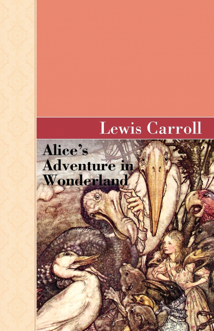 Alice’s Adventure in Wonderland