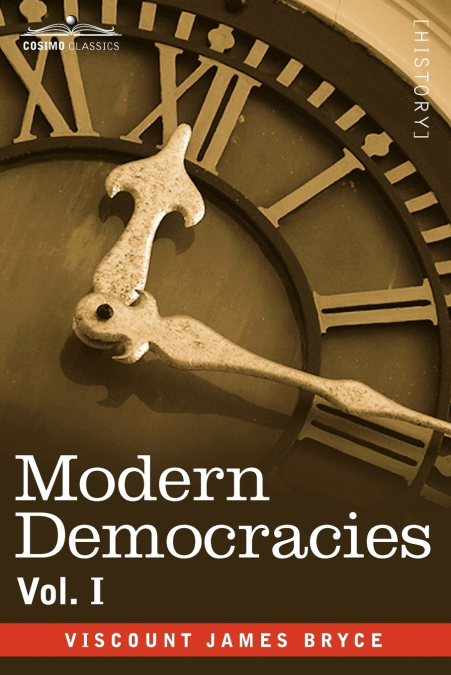 Modern Democracies - In Two Volumes, Vol. I