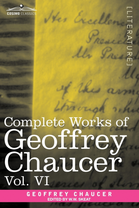 Complete Works of Geoffrey Chaucer, Vol. VI