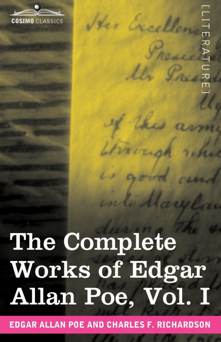 The Complete Works of Edgar Allan Poe, Vol. I (in Ten Volumes)