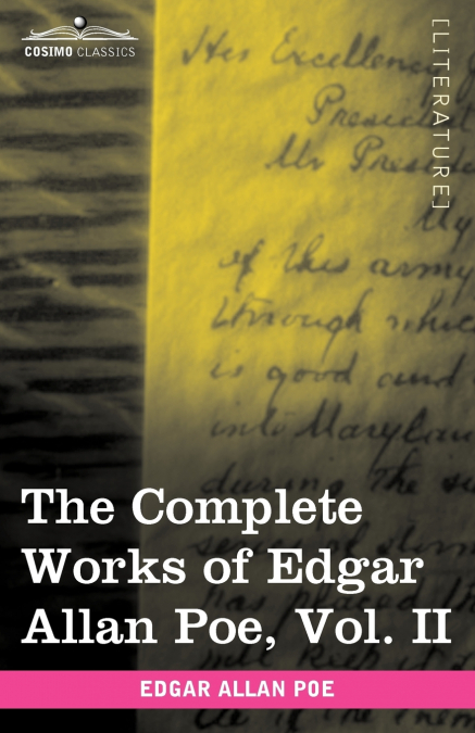 The Complete Works of Edgar Allan Poe, Vol. II (in Ten Volumes)