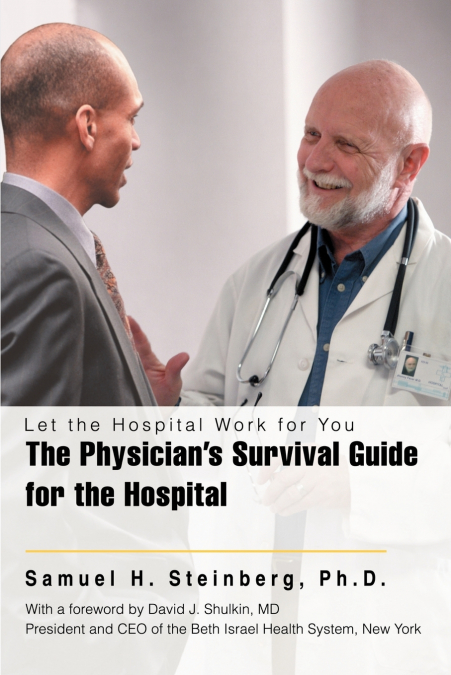 The Physician’s Survival Guide for the Hospital