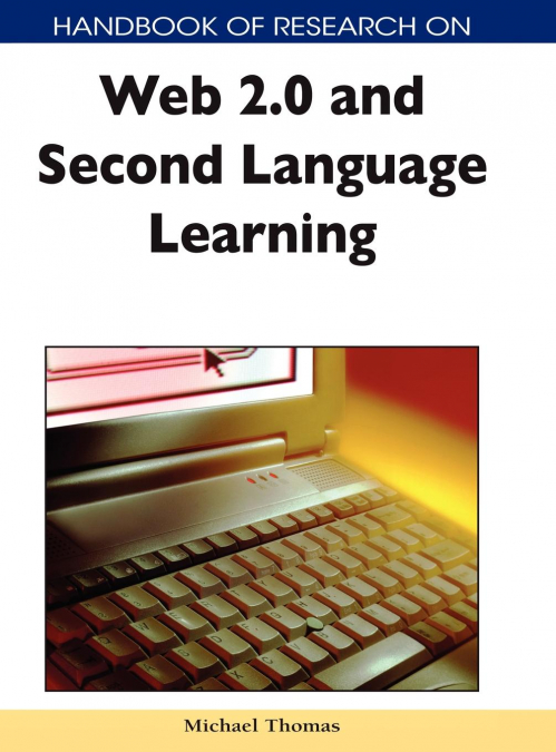 Handbook of Research on Web 2.0 and Second Language Learning