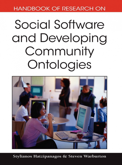 Handbook of Research on Social Software and Developing Community Ontologies