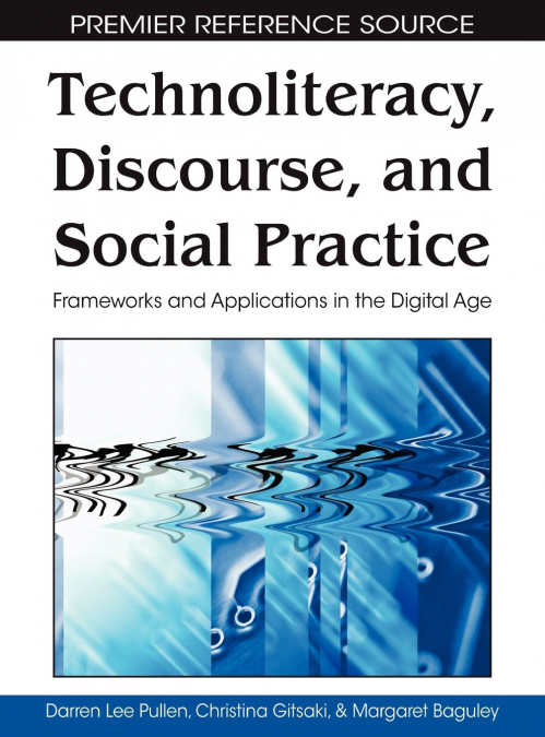 Technoliteracy, Discourse, and Social Practice